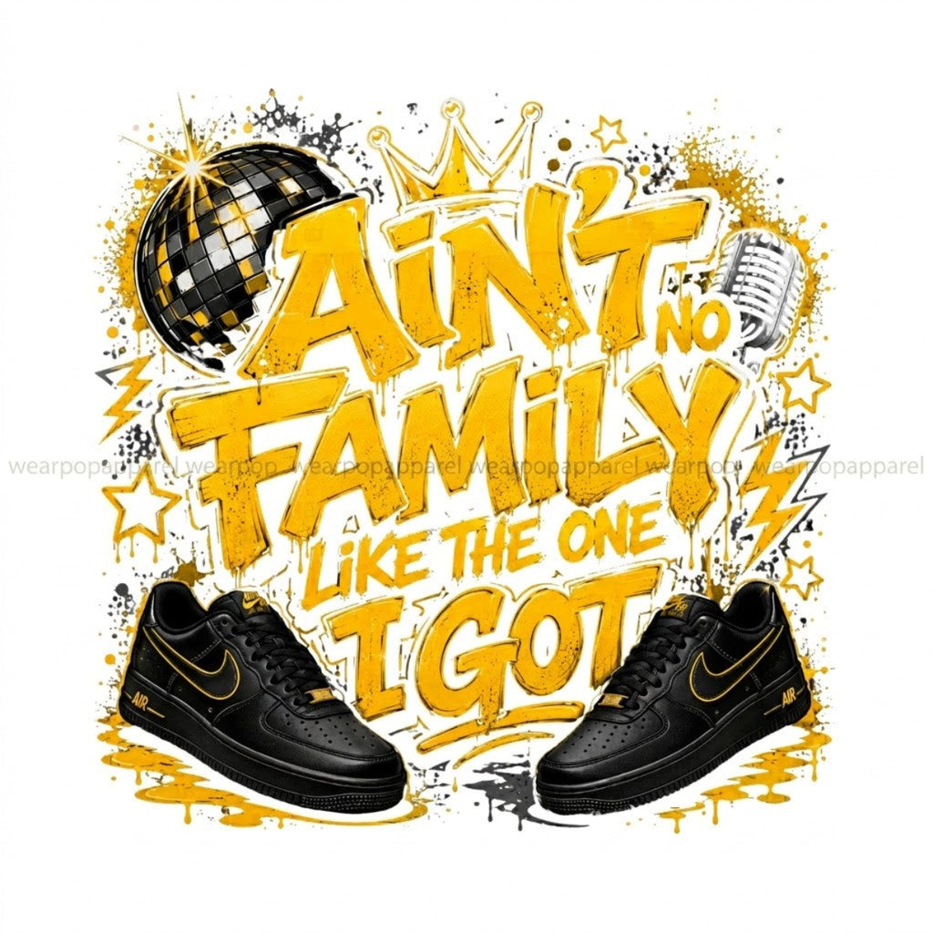 Ain't No Family Like the One I Got