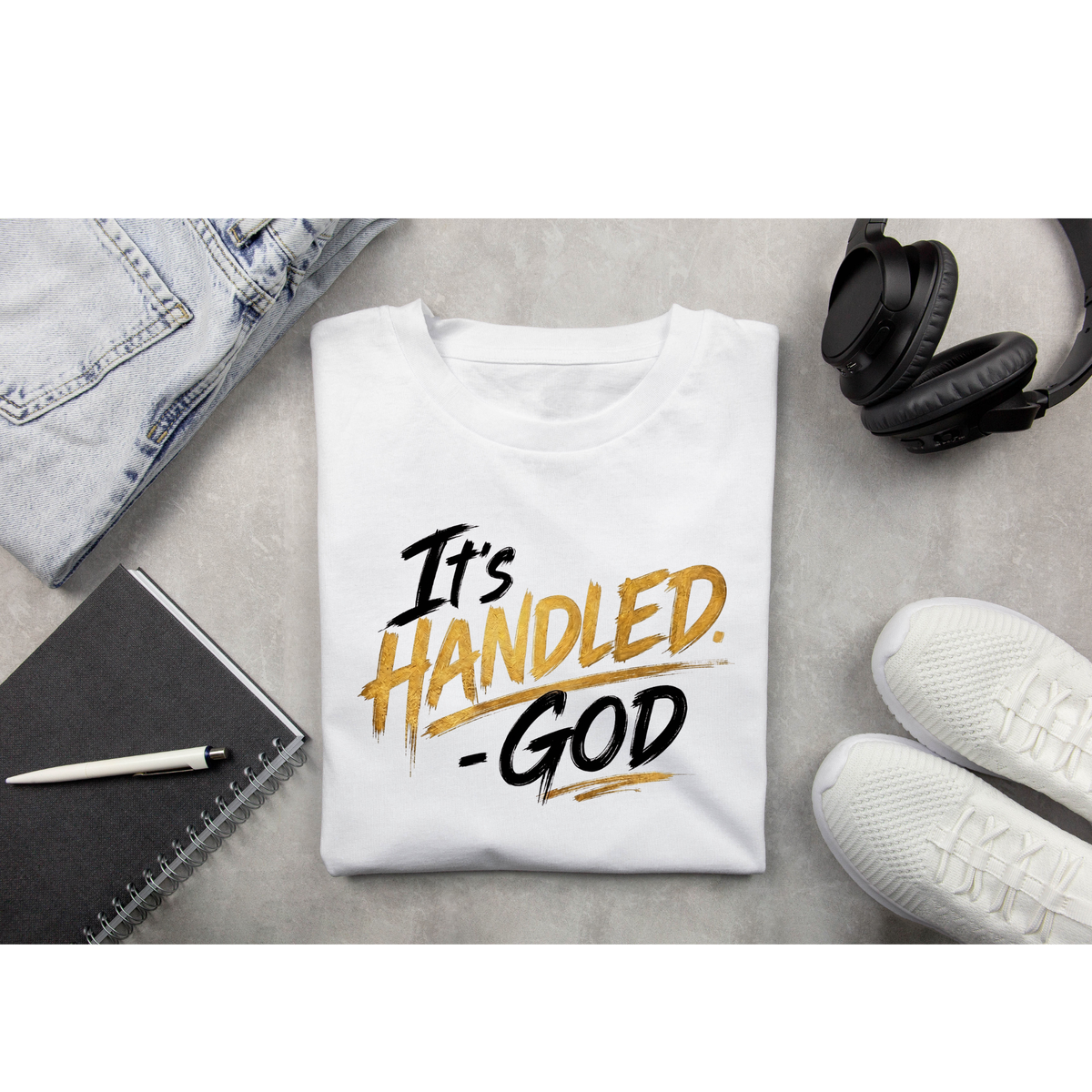 Inspirational Tee "It's Handled God'